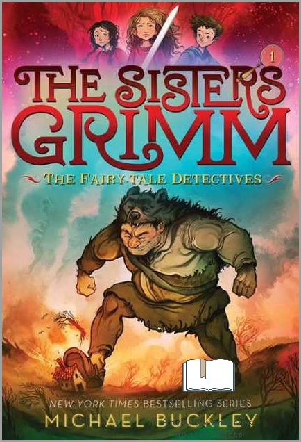 Sisters Grimm Book 1 Summary - A Fascinating Overview of the First Book in the Sisters Grimm Series